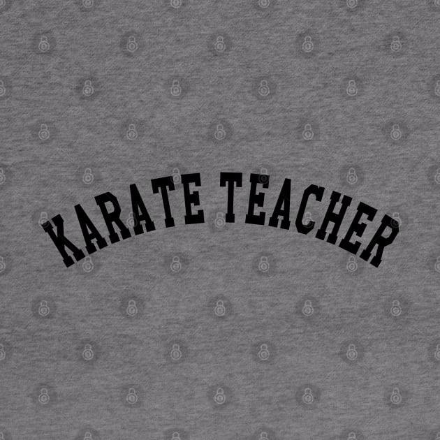 Karate Teacher by KC Happy Shop